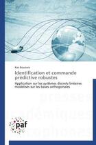 Couverture du livre « Identification et commande prédictive robustes » de Bouzrara Kais aux éditions Presses Academiques Francophones