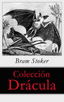 Couverture du livre « Colección Drácula » de Bram Stoker aux éditions E-artnow