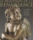 Couverture du livre « Le printemps de la Renaissance ; la sculpture et les arts à Florence (1400-1460) » de  aux éditions Officina