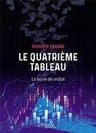 Couverture du livre « Le quatrième tableau : La boule de cristal » de Giuseppe Pagano aux éditions Baudelaire