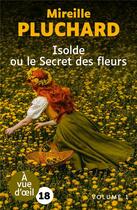 Couverture du livre « Isolde ou le secret des fleurs » de Mireille Pluchard aux éditions A Vue D'oeil