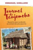 Couverture du livre « Journal de Tanjomoha ; quand le coeur se dévoile au contact des plus pauvres » de Emmanuel Gobilliard aux éditions Des Beatitudes