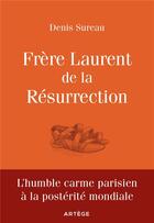 Couverture du livre « Frère Laurent de la Résurrection ; le cuisinier de Dieu » de Denis Sureau aux éditions Artege
