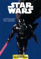 Couverture du livre « Star Wars - chroniques d'une galaxie lointaine t.2 ; l'avènement de l'empire » de  aux éditions Panini