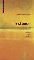Couverture du livre « Le silence ; parole des sages » de Francis Frankeski aux éditions Editions De Midi