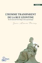 Couverture du livre « L'HOMME TRANSPARENT DE LA RUE LÉONTINE » de Jean-Louis Poirey aux éditions Editions Du Citron Bleu