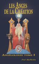 Couverture du livre « Les anges de la creation. » de Macparthy Fred aux éditions Sesheta