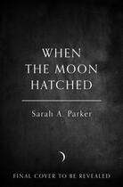 Couverture du livre « WHEN THE MOON HATCHED ; THE MOONFALL 1 » de Sarah A. Parker aux éditions Harper Collins Uk