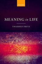 Couverture du livre « Meaning in Life » de Metz Thaddeus aux éditions Oup Oxford