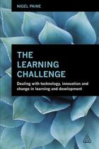 Couverture du livre « The Learning Challenge » de Paine Nigel aux éditions Kogan Page Digital