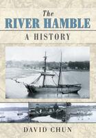 Couverture du livre « The River Hamble » de Chun David aux éditions History Press Digital