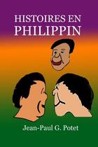 Couverture du livre « Histoires en philippin » de Potet Jean-Paul aux éditions Lulu