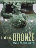 Couverture du livre « Enduring bronze » de Mattusch Carol C aux éditions Getty Museum