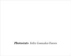 Couverture du livre « Felix Gonzalez-Torres: photostats » de Felix Gonzalez-Torres aux éditions Siglio