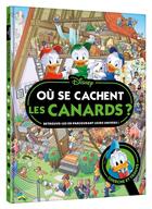 Couverture du livre « Où se cachent les canards ? Cherche et Trouve » de Disney aux éditions Disney Hachette