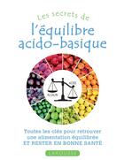 Couverture du livre « Les secrets de l'équilibre acido-basique » de Alessandra Buronzo aux éditions Larousse