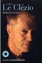 Couverture du livre « J.M.G. Le Clezio » de Gerard Cortanze aux éditions Gallimard