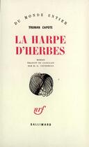Couverture du livre « La harpe d'herbes » de Truman Capote aux éditions Gallimard