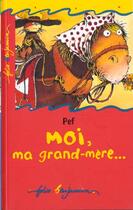 Couverture du livre « Moi, ma grand-mere... » de Pef aux éditions Gallimard-jeunesse