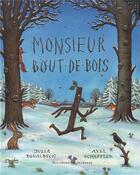 Couverture du livre « Monsieur Bout-de-Bois » de Julia Donaldson et Axel Scheffler aux éditions Gallimard-jeunesse