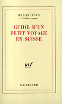 Couverture du livre « Guide d'un petit voyage en suisse » de Jean Paulhan aux éditions Gallimard (patrimoine Numerise)