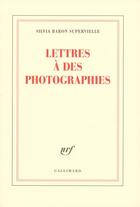 Couverture du livre « Lettres à des photographies » de Silvia Baron Supervielle aux éditions Gallimard