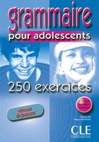 Couverture du livre « Grammaire 250 pour adolescents dibutant » de Nathalie Bie et Philippe Santinan aux éditions Cle International