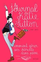 Couverture du livre « Le journal de Katie Sutton ; comment gérer ses parents sans peine » de Jenny Smith aux éditions Nathan