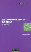Couverture du livre « La Communication De Crise » de Thierry Libaert aux éditions Dunod