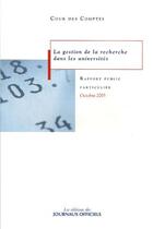 Couverture du livre « La gestion de la recherche dans les universités ; rapport public particulier » de Cour Des Comptes aux éditions Documentation Francaise