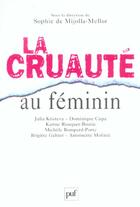 Couverture du livre « Cruaute au feminin (la) » de Mijolla-Mellor (De) aux éditions Puf