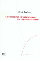 Couverture du livre « Le cinéma d'horreur et ses figures » de Eric Dufour aux éditions Puf