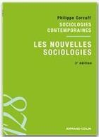 Couverture du livre « Les nouvelles sociologies ; sociologies contemporaines (3e édition) » de Philippe Corcuff aux éditions Armand Colin