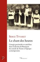 Couverture du livre « Le chant des heures » de Serge Tyvaert aux éditions Cerf