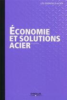 Couverture du livre « Économie des solutions acier » de  aux éditions Eyrolles