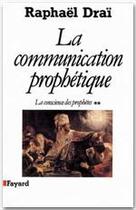 Couverture du livre « La communication prophétique Tome 2 » de Raphael Drai aux éditions Fayard