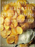 Couverture du livre « Le meilleur et le plus simple de la pomme de terre » de Joel Robuchon aux éditions Robert Laffont