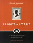 Couverture du livre « La boîte à lettres ; les plus belles lettres manuscrites de Mme de Sévigné à Brigitte Bardot » de Cecile Guilbert aux éditions Robert Laffont