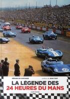 Couverture du livre « La légende des 24 heures du Mans » de Gerard De Cortanze aux éditions Albin Michel