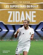 Couverture du livre « Les superstars du foot ; Zidane » de Tom Oldfield et Matt Oldfield aux éditions Albin Michel