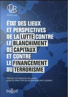 Couverture du livre « État des lieux et perspectives de la lutte contre le blanchiment de capitaux et contre le financement du terrorisme » de Collectif et Solene Borlant-Clement aux éditions Dalloz