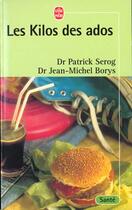 Couverture du livre « Les kilos des ados » de Dr Serog-P+Dr Borys- aux éditions Le Livre De Poche