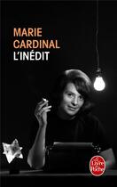 Couverture du livre « L'inédit » de Marie Cardinal aux éditions Le Livre De Poche