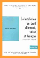 Couverture du livre « De la filiation en droit allemand suisse et français » de Georges Holleaux aux éditions Cujas