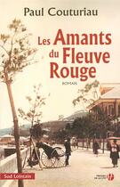 Couverture du livre « Les amants du fleuve Rouge » de Paul Couturiau aux éditions Presses De La Cite