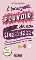 Couverture du livre « L'incroyable pouvoir de nos hormones » de Franca Parianen aux éditions Pocket