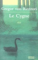 Couverture du livre « Le cygne » de Von Rezzori G aux éditions Rocher