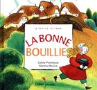 Couverture du livre « La bonne bouillie » de Coline Promeyrat et Martine Bourre aux éditions Didier Jeunesse