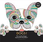 Couverture du livre « Dogs ! ; happy coloriage ; mon carnet de coloriages & pensées 100 % bonne humeur ! » de  aux éditions Dessain Et Tolra