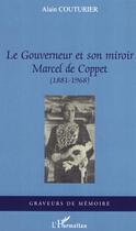 Couverture du livre « Le gouverneur et son miroir ; marcel de coppet (1881-1968) » de Alain Couturier aux éditions Editions L'harmattan